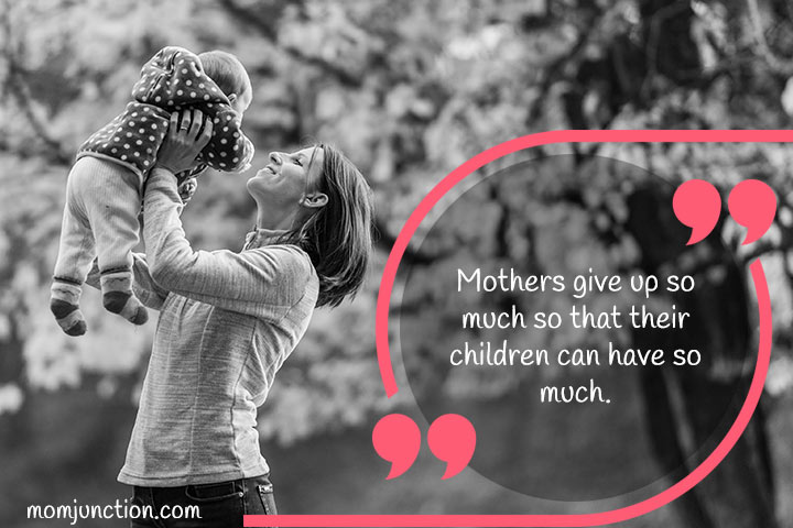 Mothers give up so much, quote for a mother's love