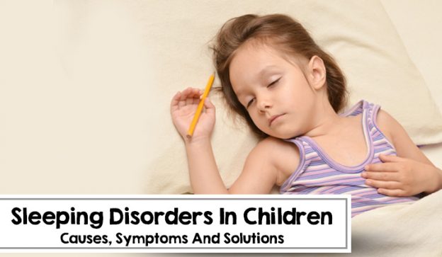 Sleep Disorders In Children: Causes, Effects And Treatment