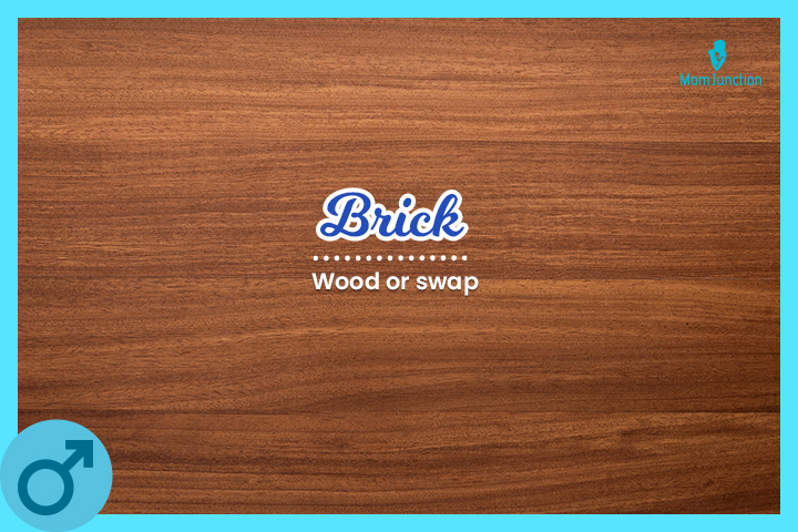 "Brick, wood or swap "