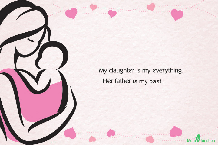 My daughter is my everything, single moms quote