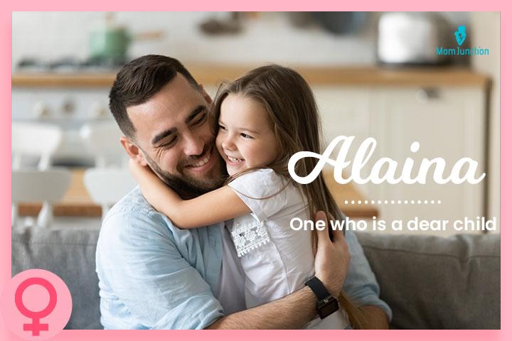 Alaina is an Irish origin name