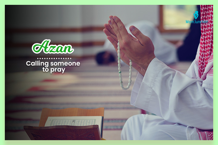 Azan means calling someone to pray 