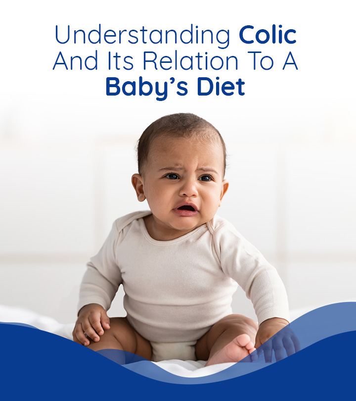 Understanding Colic And Its Relation To A Baby’s Diet