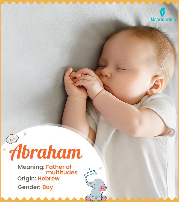 Abraham Name Meaning, Origin, History, And Popularity
