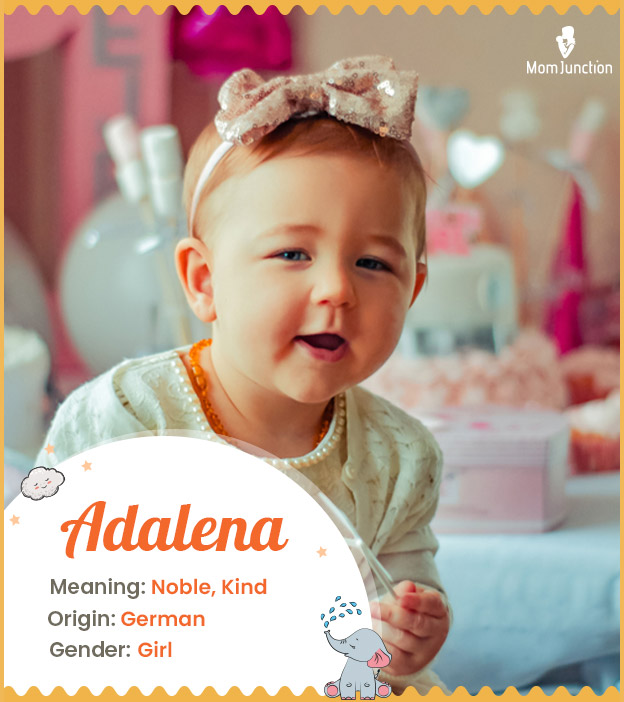 Adalena, meaning noble