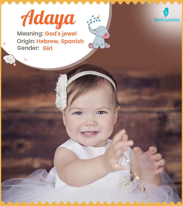 Adaya, a name for girls with divine connections.