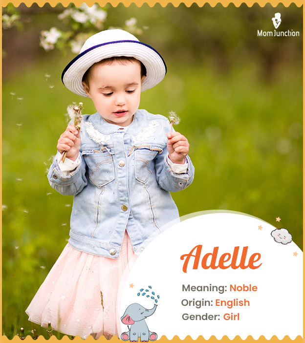 Adelle, meaning noble