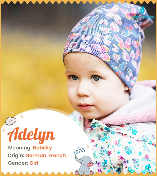 Adelyn means nobility