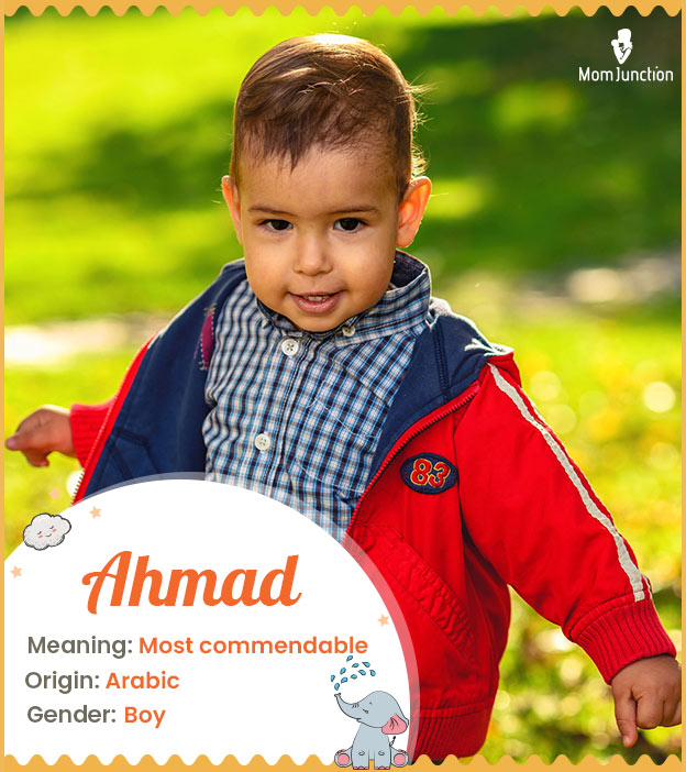 Ahmad, a name that brings an aura of excellence and a promise of greatness
