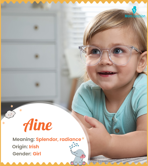 Aine, meaning splendor, radiance and brilliance