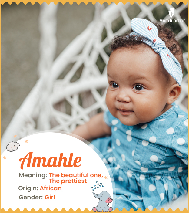 Amahle means the prettiest