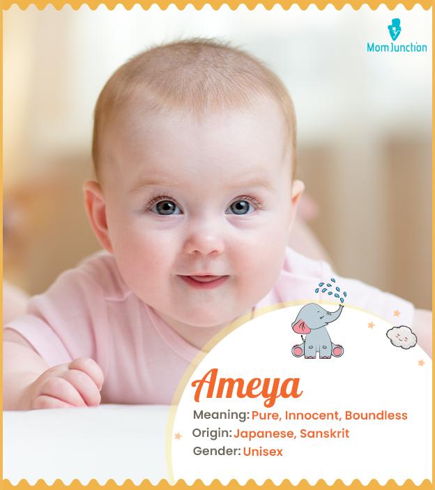 Ameya means pure and