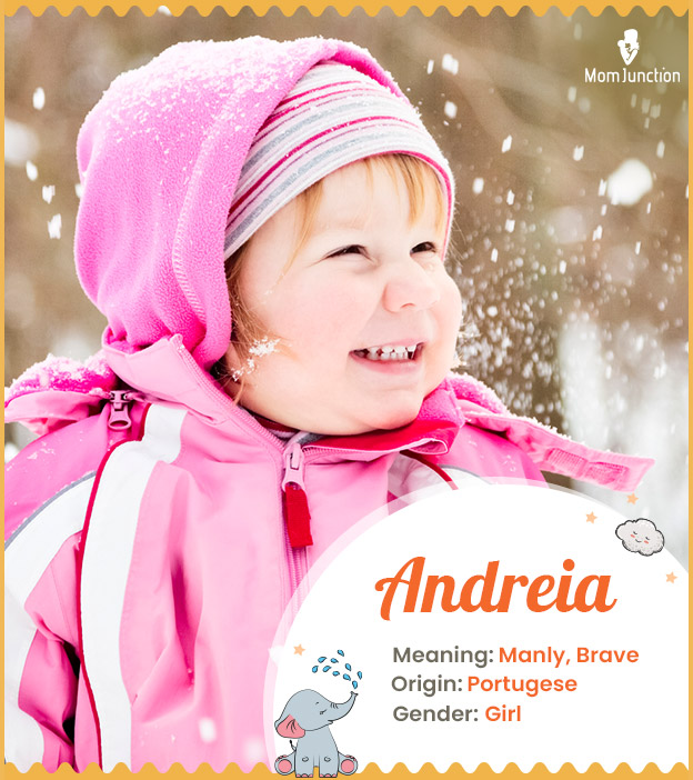 Andreia, meaning manly and brave