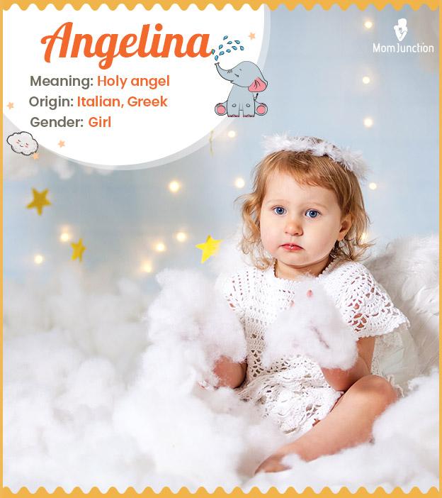 Angelina signifies holy angels