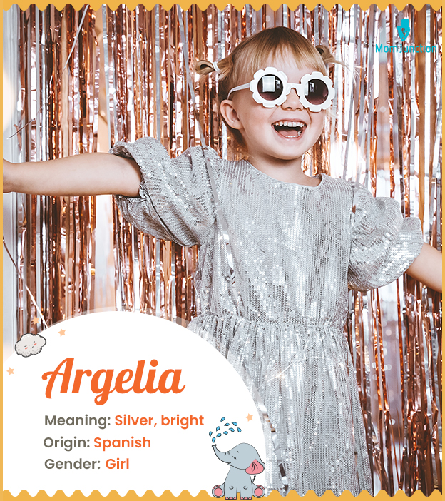 Argelia meaning the illuminating silver