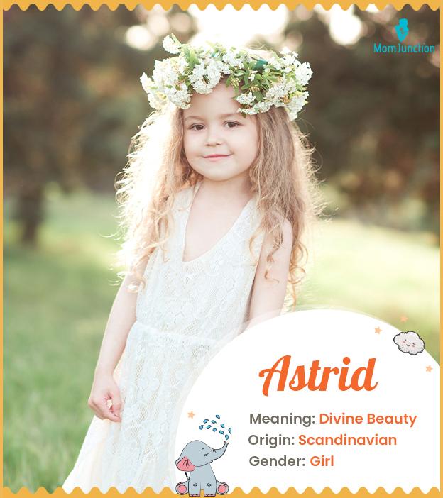 Astrid Name Meaning, Origin, History, And Popularity