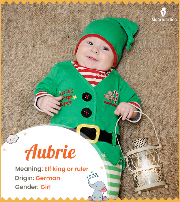 Aubrie, meaning an Elf king or ruler