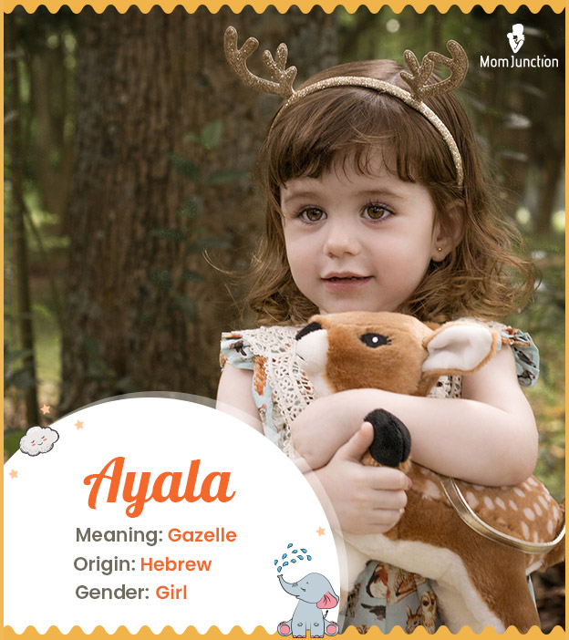 Ayala, one who is pretty as a doe