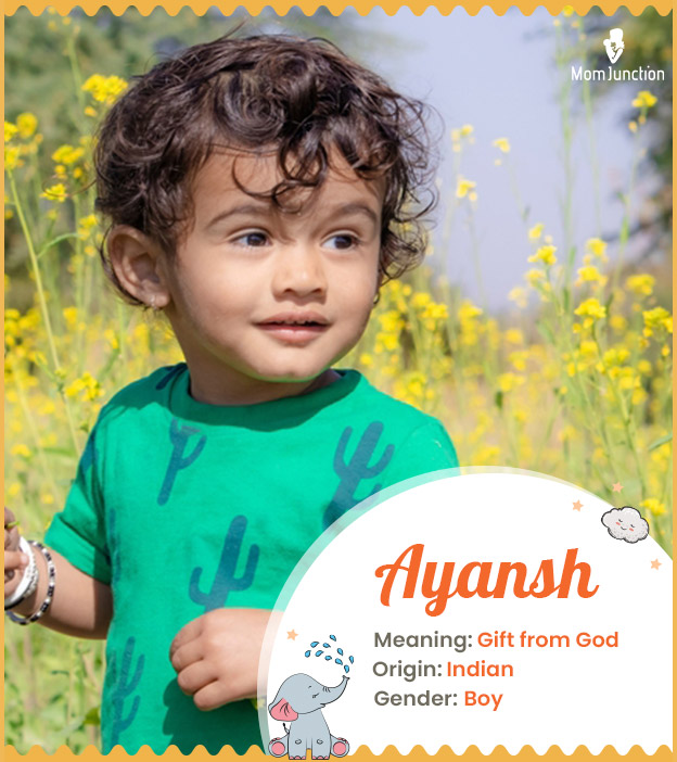 Ayansh, meaning gift from God