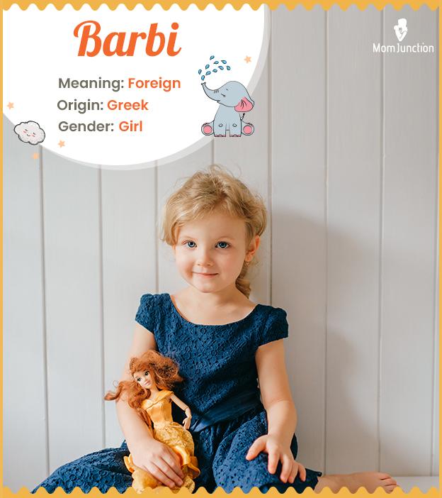 Barbi Name Meaning, Origin, History, And Popularity