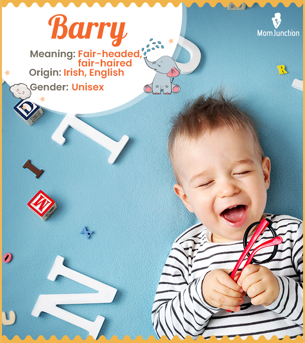 Barry, adorable name meaning fair-headed