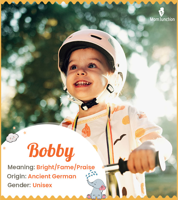 Bobby means bright and famous