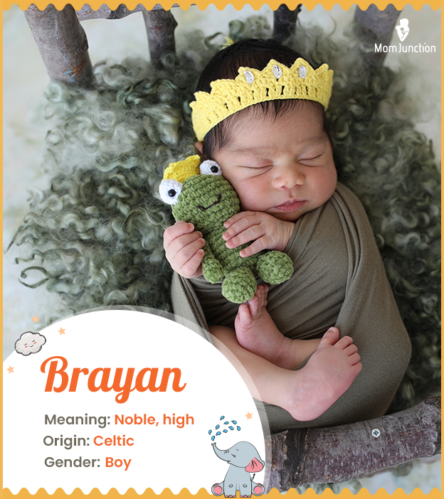 Brayan, meaning noble or high