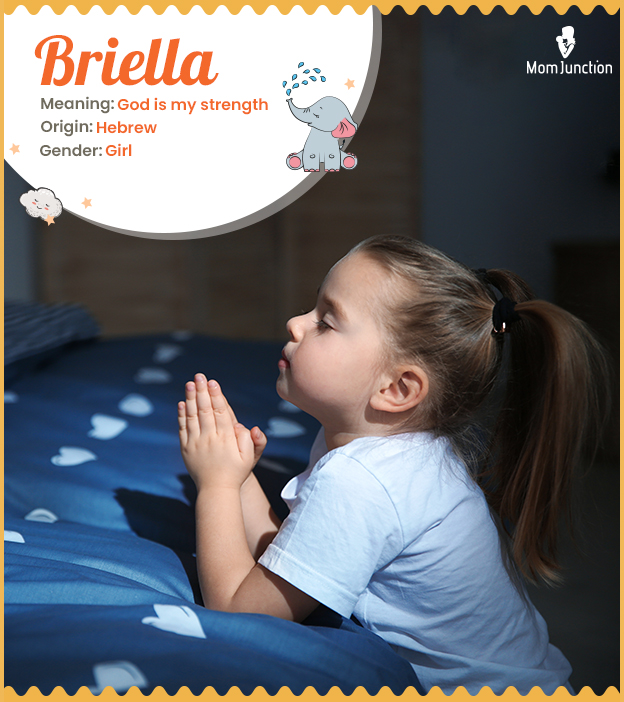 Briella means God is my strength