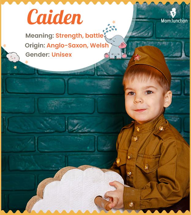 Caiden, meaning strength or battle