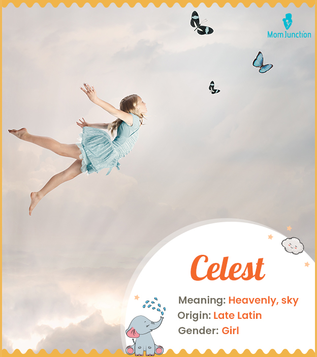 Celest means heavenly