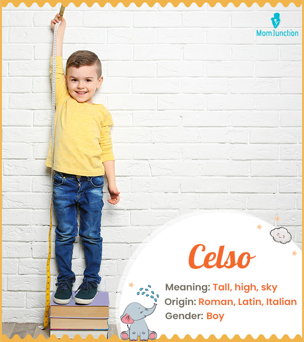 Celso, as high as the sky