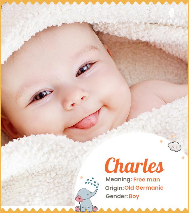 Charles Name Meaning, Origin, History, And Popularity