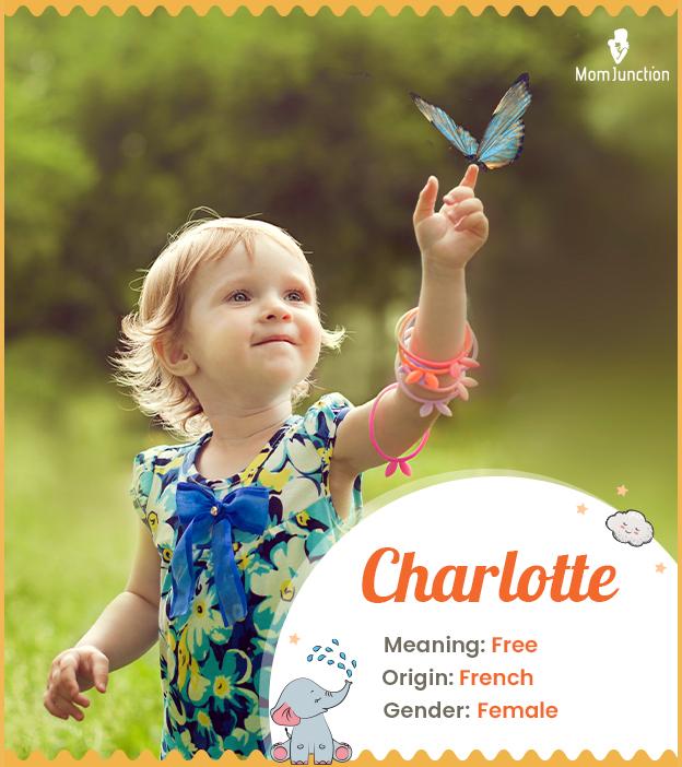 Charlotte Name Meaning, Origin, History, And Popularity