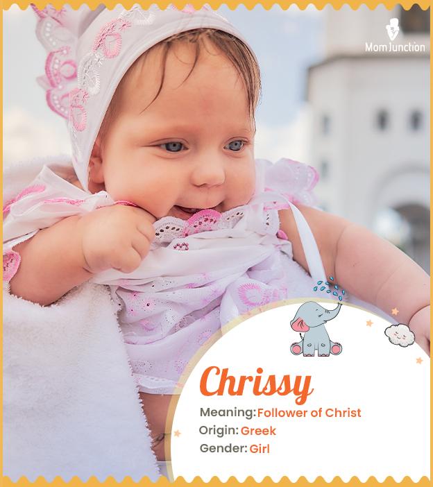 Chrissy means follower of Christ