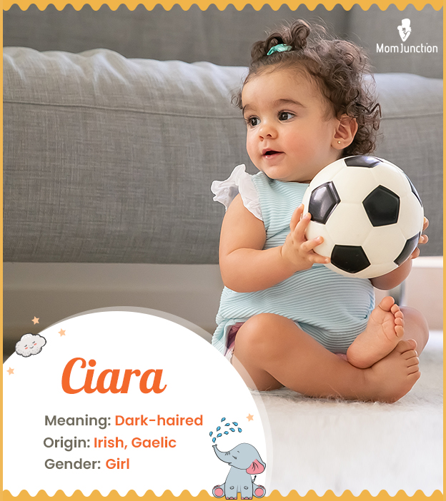 Ciara means dark-haired