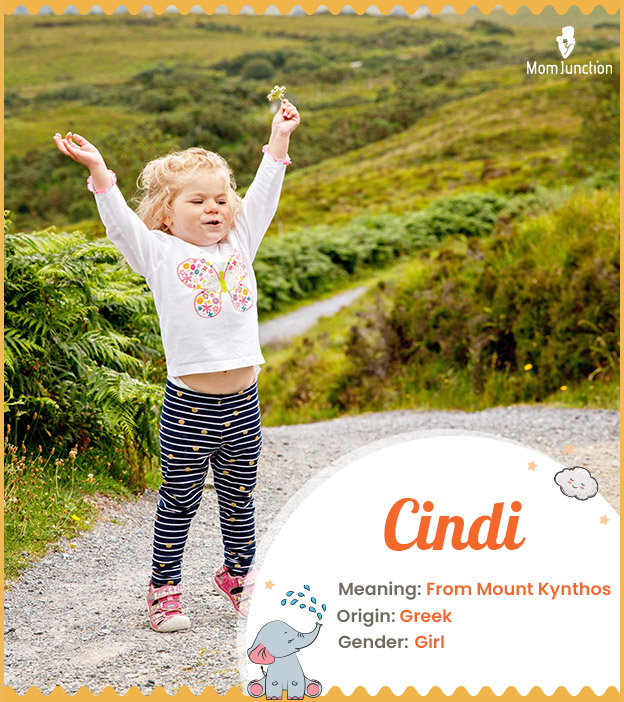 Cindi, meaning from mount Kynthos,.
