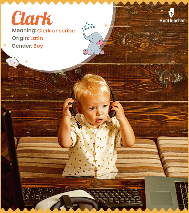 Clark, meaning clerk or scribe