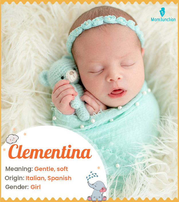 Clementina, meaning gentle and soft