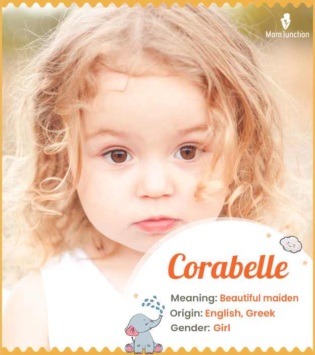 Corabelle, meaning a beautiful maiden