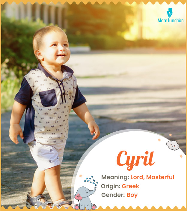 Cyril, meaning Lord and master