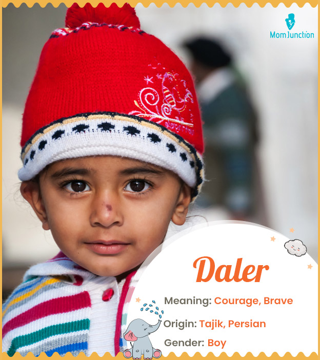 Daler, meaning courage or brave