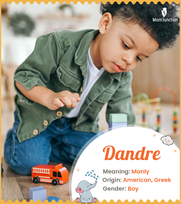 Dandre means manly