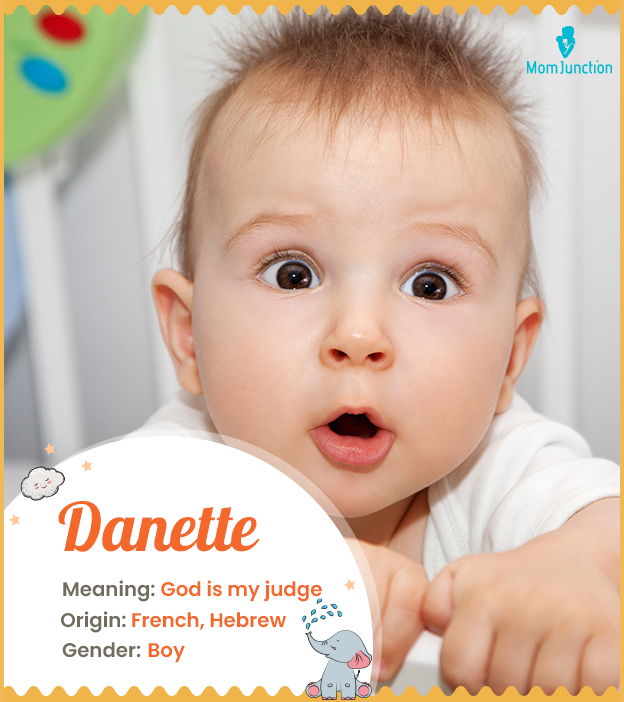 Danette, meaning God is my judge
