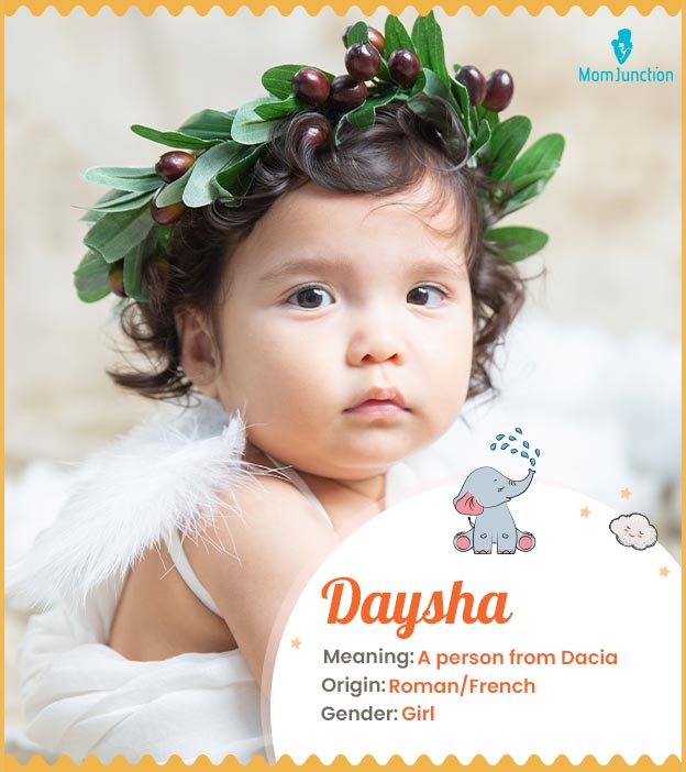 Daysha, meaning a person from Dacia or already seen