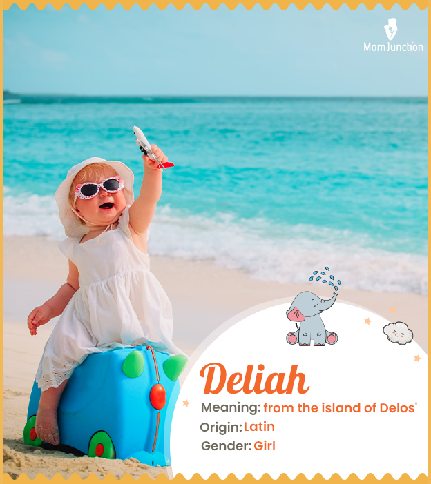 Deliah, meaning from the island of Delos