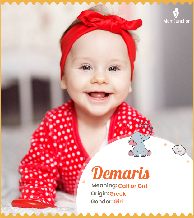 Demaris, meaning calf or girl