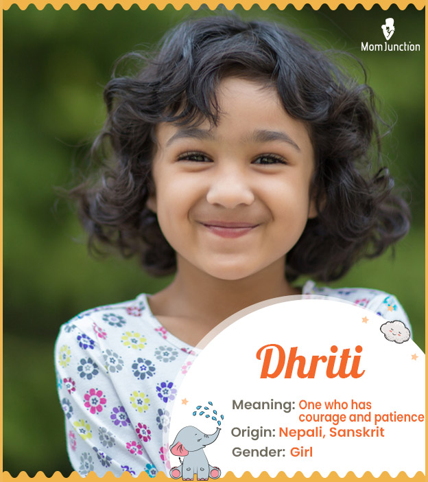 Dhriti represents a brave and patien person