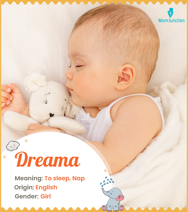 Dreama, means to sleep, nap, or doze.