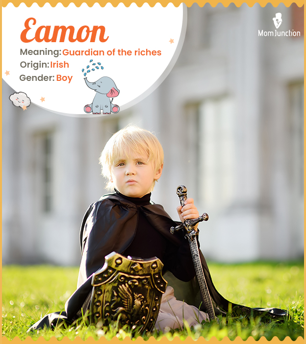 Eamon means wealthy protector
