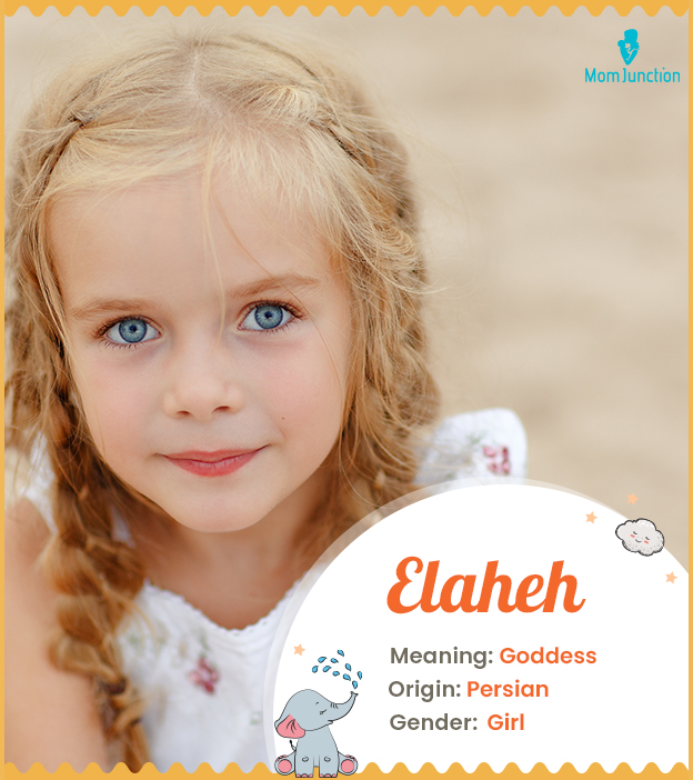 Elaheh, one who is like a goddess